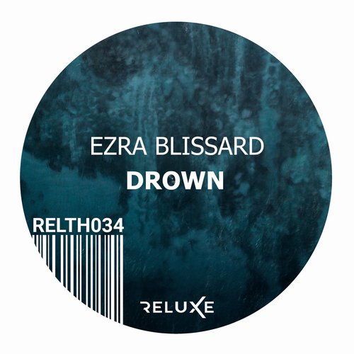 Ezra Blissard - Drown [RELTH034]